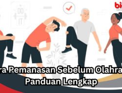 Pemanasan yang Benar: Kunci Performa Optimal dan Pencegahan Cedera Saat Berolahraga