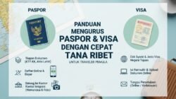 Panduan Mengurus Paspor dan Visa Dengan Cepat Tanpa Ribet Untuk Traveler Pemula
